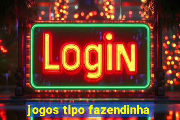 jogos tipo fazendinha